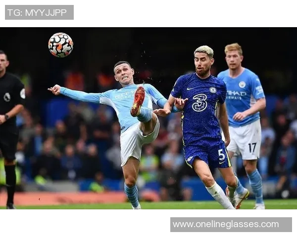 直播屋精彩对决切尔西迎战曼城谁能笑到最后让我们拭目以待